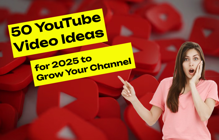 YouTube video ideas for 2025